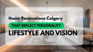 Home Renovations Calgary